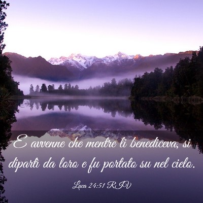 Picture 03 - Luca 24:51 RIV - E avvenne che mentre li benediceva, si dipartì - Bible Verse Picture