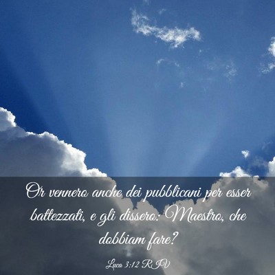 Picture 03 - Luca 3:12 RIV - Or vennero anche dei pubblicani per esser - Bible Verse Picture