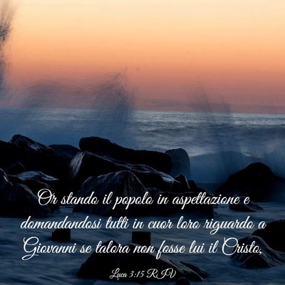 Picture 03 - Luca 3:15 RIV - Or stando il popolo in aspettazione e - Bible Verse Picture