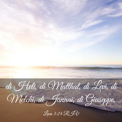 Picture 03 - Luca 3:24 RIV - di Heli, di Matthat, di Levi, di Melchi, di - Bible Verse Picture