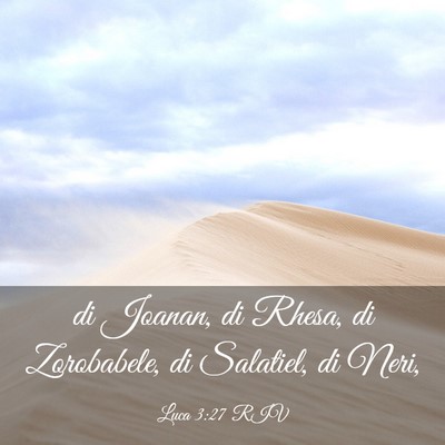 Picture 03 - Luca 3:27 RIV - di Joanan, di Rhesa, di Zorobabele, di Salatiel, - Bible Verse Picture