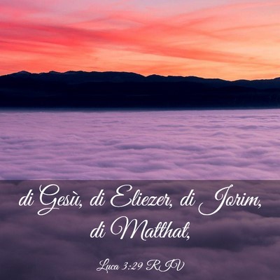 Picture 03 - Luca 3:29 RIV - di Gesù, di Eliezer, di Jorim, di - Bible Verse Picture