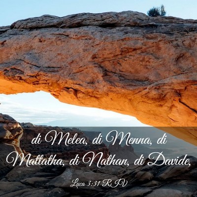 Picture 03 - Luca 3:31 RIV - di Melea, di Menna, di Mattatha, di Nathan, di - Bible Verse Picture