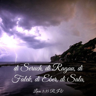 Picture 03 - Luca 3:35 RIV - di Seruch, di Ragau, di Falek, di Eber, di - Bible Verse Picture