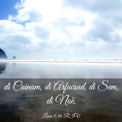 Picture 03 - Luca 3:36 RIV - di Cainam, di Arfacsad, di Sem, di - Bible Verse Picture