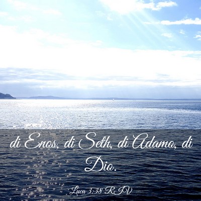 Picture 03 - Luca 3:38 RIV - di Enos, di Seth, di Adamo, di - Bible Verse Picture