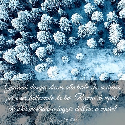 Picture 03 - Luca 3:7 RIV - Giovanni dunque diceva alle turbe che uscivano - Bible Verse Picture