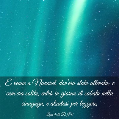 Picture 03 - Luca 4:16 RIV - E venne a Nazaret, dov’era stato allevato; e - Bible Verse Picture