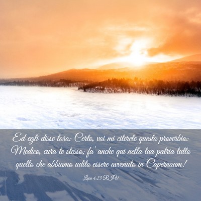 Picture 03 - Luca 4:23 RIV - Ed egli disse loro: Certo, voi mi citerete questo - Bible Verse Picture