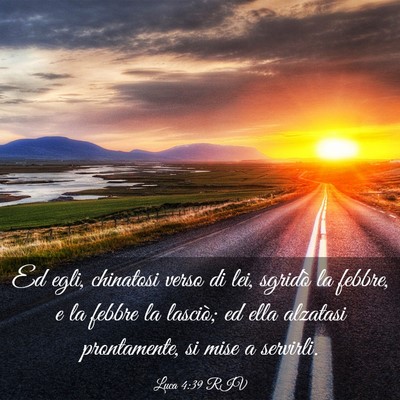 Picture 03 - Luca 4:39 RIV - Ed egli, chinatosi verso di lei, sgridò la - Bible Verse Picture