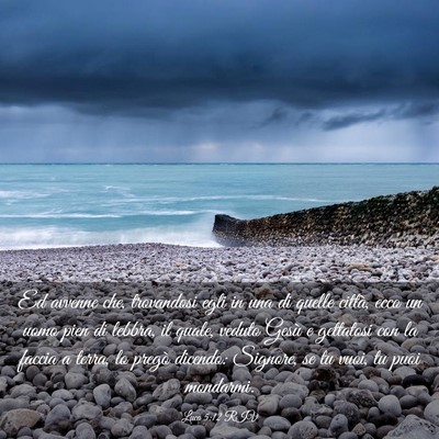 Picture 03 - Luca 5:12 RIV - Ed avvenne che, trovandosi egli in una di quelle - Bible Verse Picture