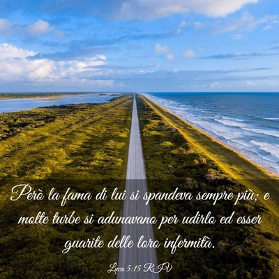 Picture 03 - Luca 5:15 RIV - Però la fama di lui si spandeva sempre più; e - Bible Verse Picture