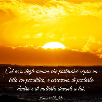 Picture 03 - Luca 5:18 RIV - Ed ecco degli uomini che portavano sopra un letto - Bible Verse Picture