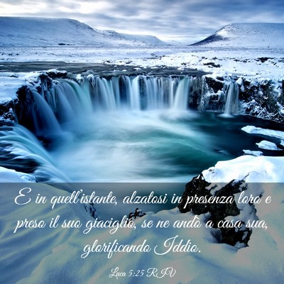 Picture 03 - Luca 5:25 RIV - E in quell’istante, alzatosi in presenza loro e - Bible Verse Picture