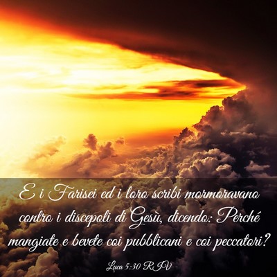 Picture 03 - Luca 5:30 RIV - E i Farisei ed i loro scribi mormoravano contro i - Bible Verse Picture