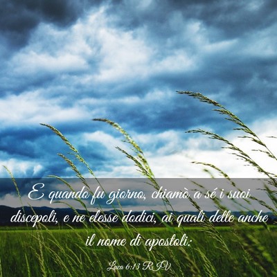 Picture 03 - Luca 6:13 RIV - E quando fu giorno, chiamò a sé i suoi - Bible Verse Picture