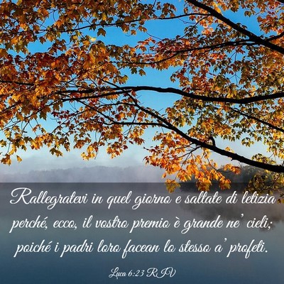 Picture 03 - Luca 6:23 RIV - Rallegratevi in quel giorno e saltate di letizia - Bible Verse Picture