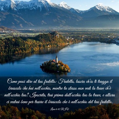 Picture 03 - Luca 6:42 RIV - Come puoi dire al tuo fratello: Fratello, lascia - Bible Verse Picture