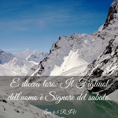 Picture 03 - Luca 6:5 RIV - E diceva loro: Il Figliuol dell’uomo è Signore - Bible Verse Picture