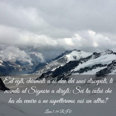 Picture 03 - Luca 7:19 RIV - Ed egli, chiamati a sé due dei suoi discepoli, - Bible Verse Picture