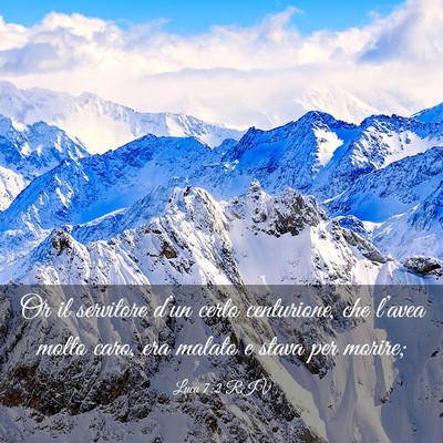 Picture 03 - Luca 7:2 RIV - Or il servitore d’un certo centurione, che - Bible Verse Picture