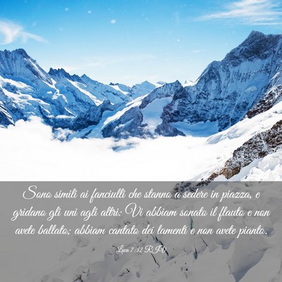 Picture 03 - Luca 7:32 RIV - Sono simili ai fanciulli che stanno a sedere in - Bible Verse Picture