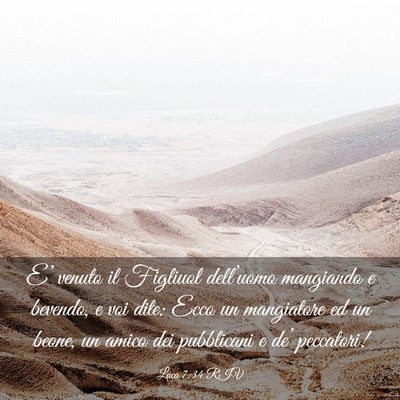 Picture 03 - Luca 7:34 RIV - E’ venuto il Figliuol dell’uomo mangiando e - Bible Verse Picture