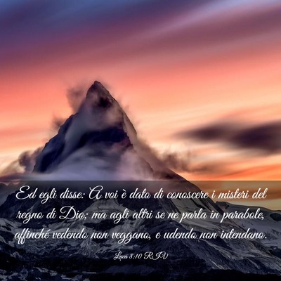 Picture 03 - Luca 8:10 RIV - Ed egli disse: A voi è dato di conoscere i - Bible Verse Picture