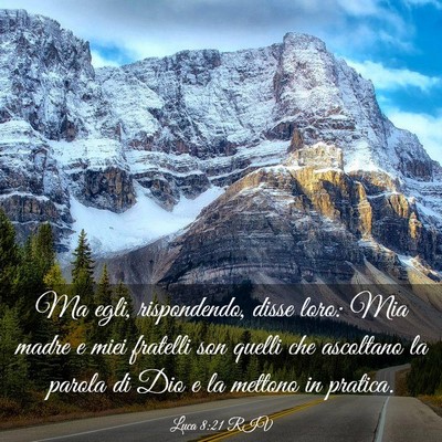 Picture 03 - Luca 8:21 RIV - Ma egli, rispondendo, disse loro: Mia madre e - Bible Verse Picture