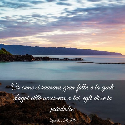 Picture 03 - Luca 8:4 RIV - Or come si raunava gran folla e la gente d’ogni - Bible Verse Picture