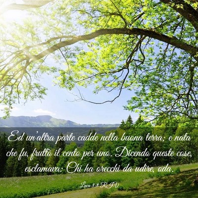 Picture 03 - Luca 8:8 RIV - Ed un’altra parte cadde nella buona terra; e - Bible Verse Picture