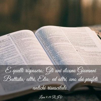 Picture 03 - Luca 9:19 RIV - E quelli risposero: Gli uni dicono Giovanni - Bible Verse Picture