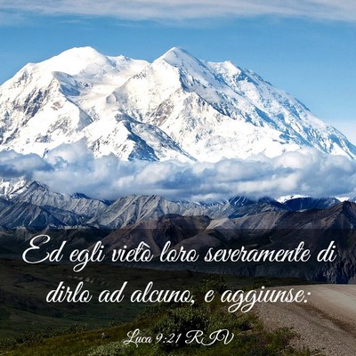 Picture 03 - Luca 9:21 RIV - Ed egli vietò loro severamente di dirlo ad - Bible Verse Picture