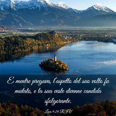 Picture 03 - Luca 9:29 RIV - E mentre pregava, l’aspetto del suo volto fu - Bible Verse Picture