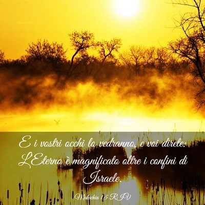 Picture 03 - Malachia 1:5 RIV - E i vostri occhi lo vedranno, e voi direte: - Bible Verse Picture
