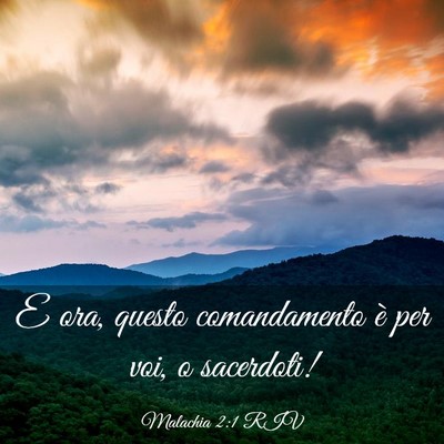 Picture 03 - Malachia 2:1 RIV - E ora, questo comandamento è per voi, o - Bible Verse Picture