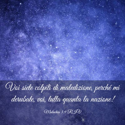Picture 03 - Malachia 3:9 RIV - Voi siete colpiti di maledizione, perché mi - Bible Verse Picture