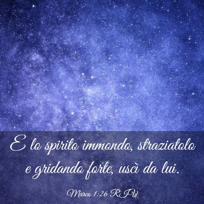 Picture 03 - Marco 1:26 RIV - E lo spirito immondo, straziatolo e gridando - Bible Verse Picture