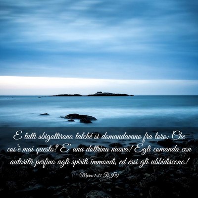 Picture 03 - Marco 1:27 RIV - E tutti sbigottirono talché si domandavano fra - Bible Verse Picture