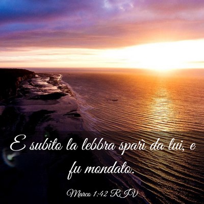 Picture 03 - Marco 1:42 RIV - E subito la lebbra sparì da lui, e fu - Bible Verse Picture