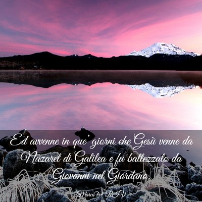Picture 03 - Marco 1:9 RIV - Ed avvenne in que’ giorni che Gesù venne da - Bible Verse Picture