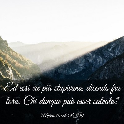 Picture 03 - Marco 10:26 RIV - Ed essi vie più stupivano, dicendo fra loro: Chi - Bible Verse Picture