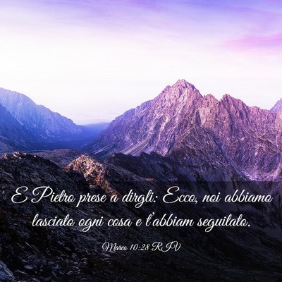 Picture 03 - Marco 10:28 RIV - E Pietro prese a dirgli: Ecco, noi abbiamo - Bible Verse Picture