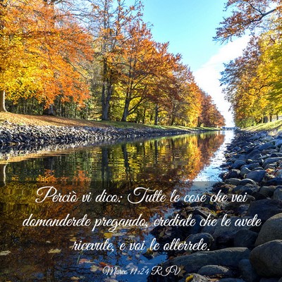 Picture 03 - Marco 11:24 RIV - Perciò vi dico: Tutte le cose che voi - Bible Verse Picture