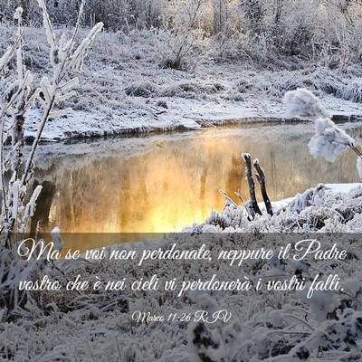 Picture 03 - Marco 11:26 RIV - Ma se voi non perdonate, neppure il Padre vostro - Bible Verse Picture