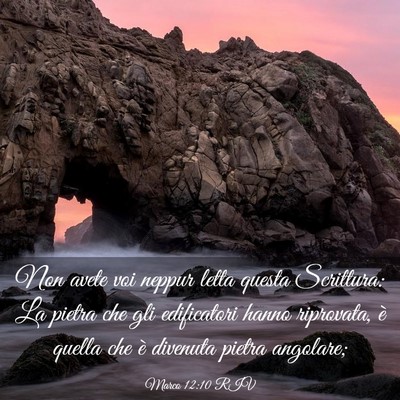 Picture 03 - Marco 12:10 RIV - Non avete voi neppur letta questa Scrittura: La - Bible Verse Picture