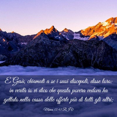 Picture 03 - Marco 12:43 RIV - E Gesù, chiamati a se i suoi discepoli, disse - Bible Verse Picture