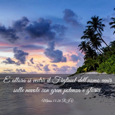 Picture 03 - Marco 13:26 RIV - E allora si vedrà il Figliuol dell’uomo venir - Bible Verse Picture