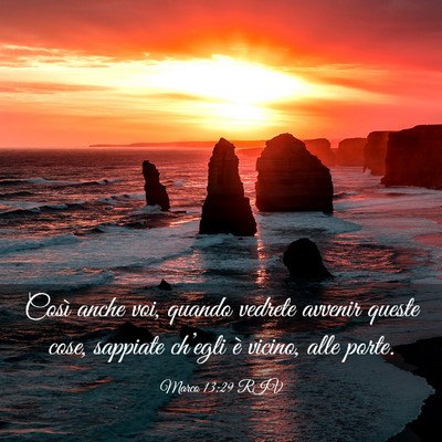 Picture 03 - Marco 13:29 RIV - Così anche voi, quando vedrete avvenir queste - Bible Verse Picture