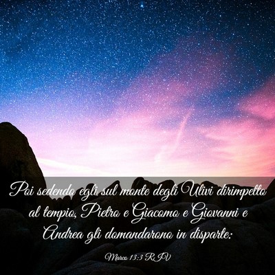 Picture 03 - Marco 13:3 RIV - Poi sedendo egli sul monte degli Ulivi dirimpetto - Bible Verse Picture